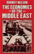 The Economies of the Middle East di Rodney Wilson edito da PALGRAVE MACMILLAN LTD