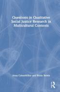Questions In Qualitative Social Justice Research In Multicultural Contexts di Anna CohenMiller, Nettie Boivin edito da Taylor & Francis Ltd