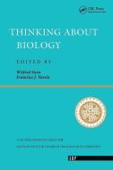 Thinking About Biology di Wilfred Stein, Francisco J. Varela edito da Taylor & Francis Ltd