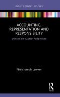 Accounting, Representation And Responsibility di Niels Joseph Lennon edito da Taylor & Francis Ltd