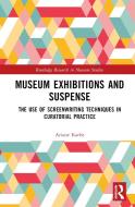 Museum Exhibitions And Suspense di Ariane Karbe edito da Taylor & Francis Ltd