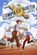 Compass South: A Graphic Novel (Four Points, Book 1) di Hope Larson edito da FARRAR STRAUSS & GIROUX