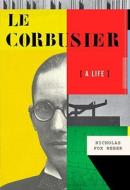 Le Corbusier di Nicholas Fox Weber edito da Alfred A. Knopf