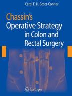 Chassin's Operative Strategy in Colon and Rectal Surgery edito da Springer New York