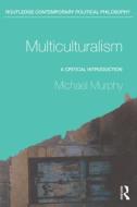 Multiculturalism di Michael Murphy edito da Taylor & Francis Ltd