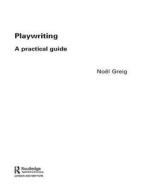 Playwriting di Noel Greig edito da Routledge