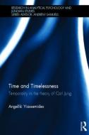 Time and Timelessness di Angeliki Yiassemides edito da Taylor & Francis Ltd