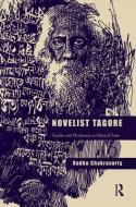 Novelist Tagore di Radha Chakravarty edito da Taylor & Francis Ltd