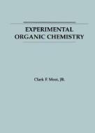 Experimental Organic Chemistry di Clark F. Most edito da John Wiley & Sons