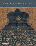 Carpets from Islamic Lands: The al-Sabah Collection, Kuwait di Friedrich Spuhler edito da THAMES & HUDSON