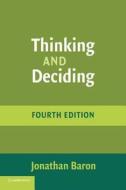 Thinking and Deciding di Jonathan (University of Pennsylvania) Baron edito da Cambridge University Press