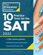 10 Practice Tests For The SAT, 2022 di Princeton Review edito da Random House USA Inc