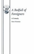 A Bedfull of Foreigners di Dave Freeman edito da Samuel French Ltd