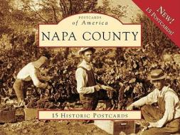 Napa County di Todd L. Shulman edito da Arcadia Publishing (SC)
