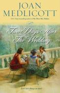 Two Days After the Wedding di Joan Medlicott edito da POCKET BOOKS