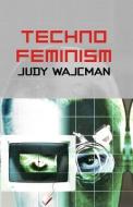 TechnoFeminism di Judy Wajcman edito da Polity Press