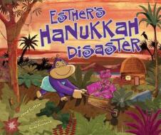 Esther's Hanukkah Disaster di Jane Sutton edito da Kar-Ben Publishing