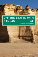 Kansas Off the Beaten Path di Sarah Smarsh edito da Globe Pequot