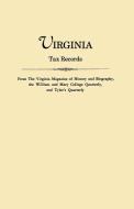 Virginia Tax Records. from the Virginia Magazine of History and Biography, the William Adn Mary College Quarterly, and T di Virginia edito da Clearfield