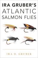 Ira Gruber's Salmon Flies di Ira D. Gruber edito da Stackpole Books