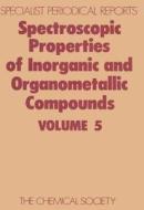Spect Properties Inorganic & Organometallic Compounds di N. N. Greenwood edito da Royal Society of Chemistry
