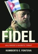 Hollywood's Favorite Tyrant di Humberto Fontova edito da Regnery Publishing Inc