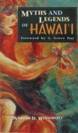 Myths and Legends of Hawaii di W. D. Westervelt, William D. Westervelt edito da MUTUAL PUB