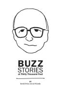 Buzz Stories at Thirty Thousand Feet di David A. Price edito da CASA FLAMINGO LITERARY ARTS