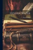 Hidden Water di Dane Coolidge edito da LEGARE STREET PR