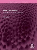 Mind Over Matter di Kit Pedler edito da Taylor & Francis Ltd