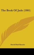 The Book of Jade (1901) di David Park Barnitz edito da Kessinger Publishing