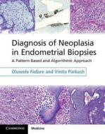 Fadare, O: Diagnosis of Neoplasia in Endometrial Biopsies Bo di Oluwole Fadare edito da Cambridge University Press