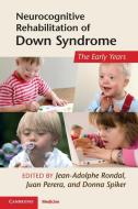 Neurocognitive Rehabilitation of Down Syndrome di Jean-Adolphe Rondal edito da Cambridge University Press