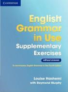 English Grammar in Use Supplementary Exercises .without Answers di Louise Hashemi edito da Cambridge University Press
