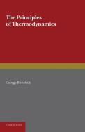 The Principles of Thermodynamics di George Birtwistle edito da Cambridge University Press