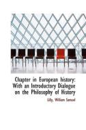 Chapter In European History di Lilly William Samuel edito da Bibliolife