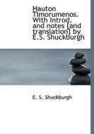 Hauton Timorumenos. With Introd. And Notes [and Translation] By E.s. Shuckburgh di E S Shuckburgh edito da Bibliolife