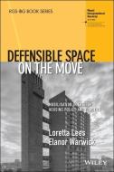 Defensible Space On The Move di Loretta Lees, Elanor Warwick edito da John Wiley And Sons Ltd