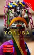 Colloquial Yoruba di Antonia Yetunde Folarin Schleicher edito da Taylor & Francis Ltd.