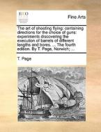 The Art Of Shooting Flying di T Page edito da Gale Ecco, Print Editions