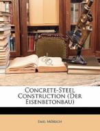 Concrete-steel Construction (der Eisenbetonbau) di Emil Morsch edito da Bibliobazaar, Llc