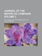 Journal Of The Waterloo Campaign (volume 2) di Cavalie Mercer edito da General Books Llc