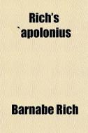 Rich's Apolonius di Barnabe Rich edito da General Books