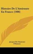 Histoire de L'Amiraute En France (1906) di Jacques De Chastenet D'Esterre edito da Kessinger Publishing