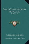 Some Contemporary Novelists: Men (1922) di R. Brimley Johnson edito da Kessinger Publishing