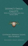 Lessing's Emilia Galotti: With an Introduction and Notes (1895) di Gotthold Ephraim Lessing edito da Kessinger Publishing