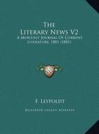 The Literary News V2 the Literary News V2: A Monthly Journal of Current Literature, 1881 (1881) a Monthly Journal of Current Literature, 1881 (1881) edito da Kessinger Publishing