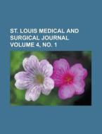 St. Louis Medical and Surgical Journal Volume 4, No. 1 di Anonymous edito da Rarebooksclub.com