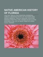Native American History Of Florida: Choc di Source Wikipedia edito da Books LLC, Wiki Series