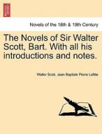 The Novels of Sir Walter Scott, Bart. With all his introductions and notes. Vol. IV. di Walter Scott, Jean Baptiste Pierre. Lafitte edito da British Library, Historical Print Editions